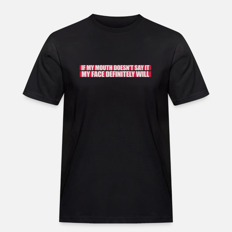 my face definitely will - Männer Workwear T-Shirt - Schwarz