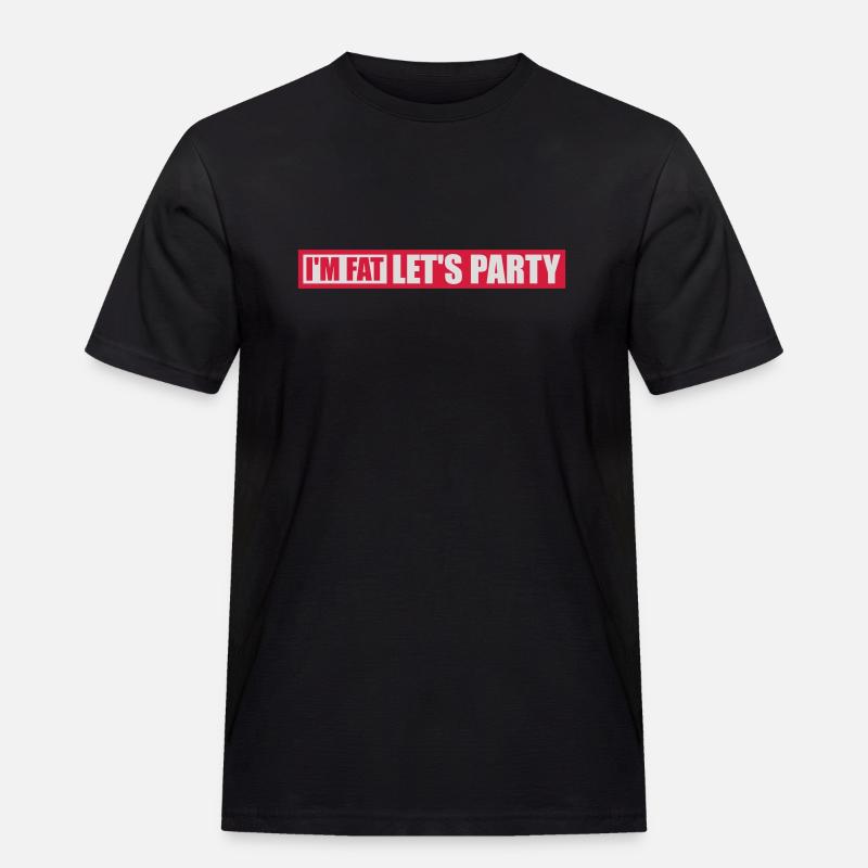 im fat lets party - Männer Workwear T-Shirt - Schwarz