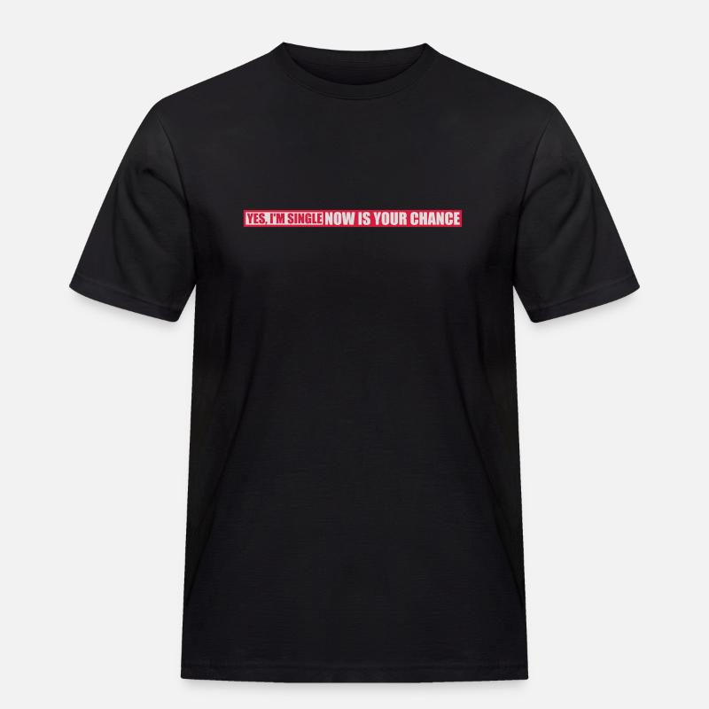 single now your chance - Männer Workwear T-Shirt - Schwarz