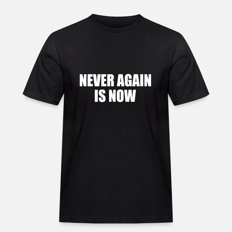 Never again is now - Männer Workwear T-Shirt - Schwarz