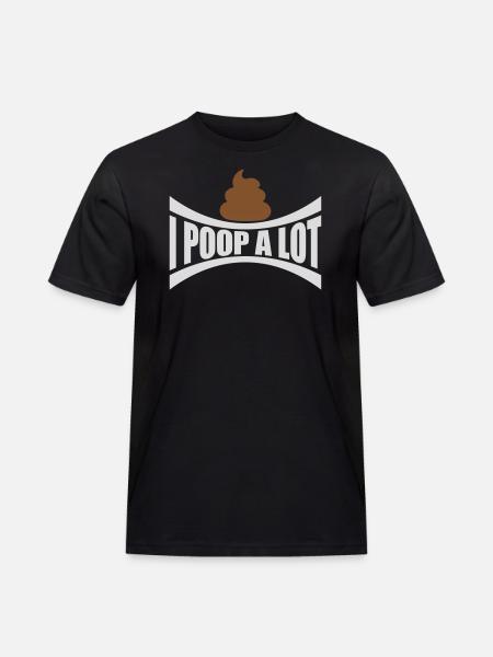 I poop a lot - Men's Workwear T-Shirt - black