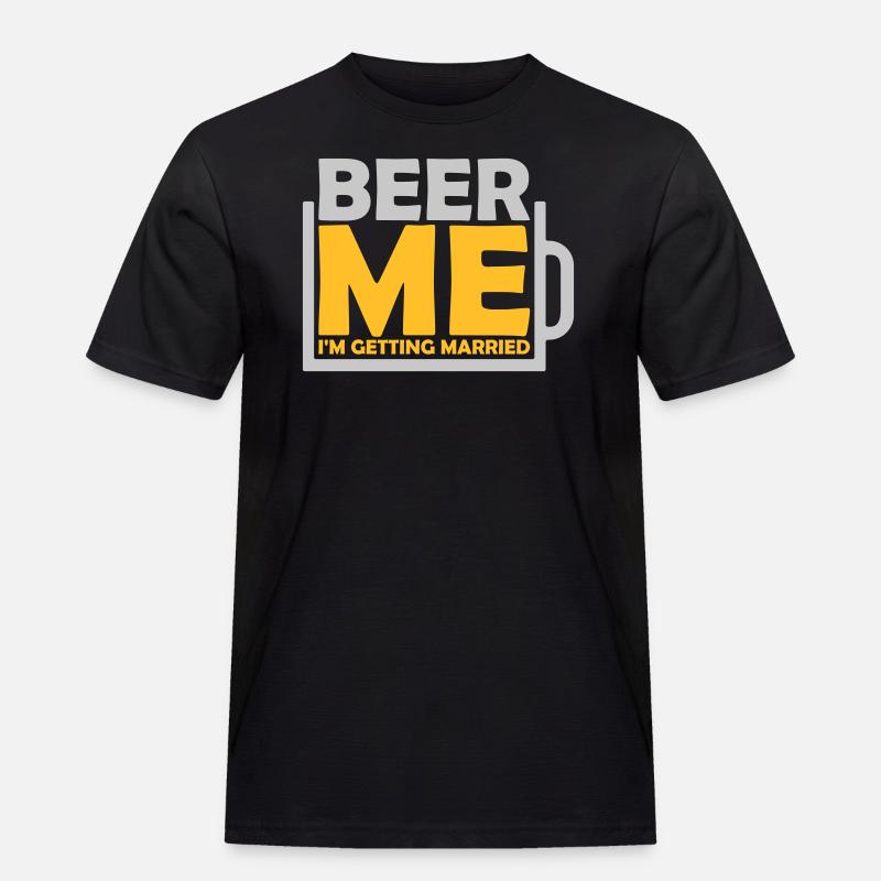 Beer Me Getting Married - Männer Workwear T-Shirt - Schwarz