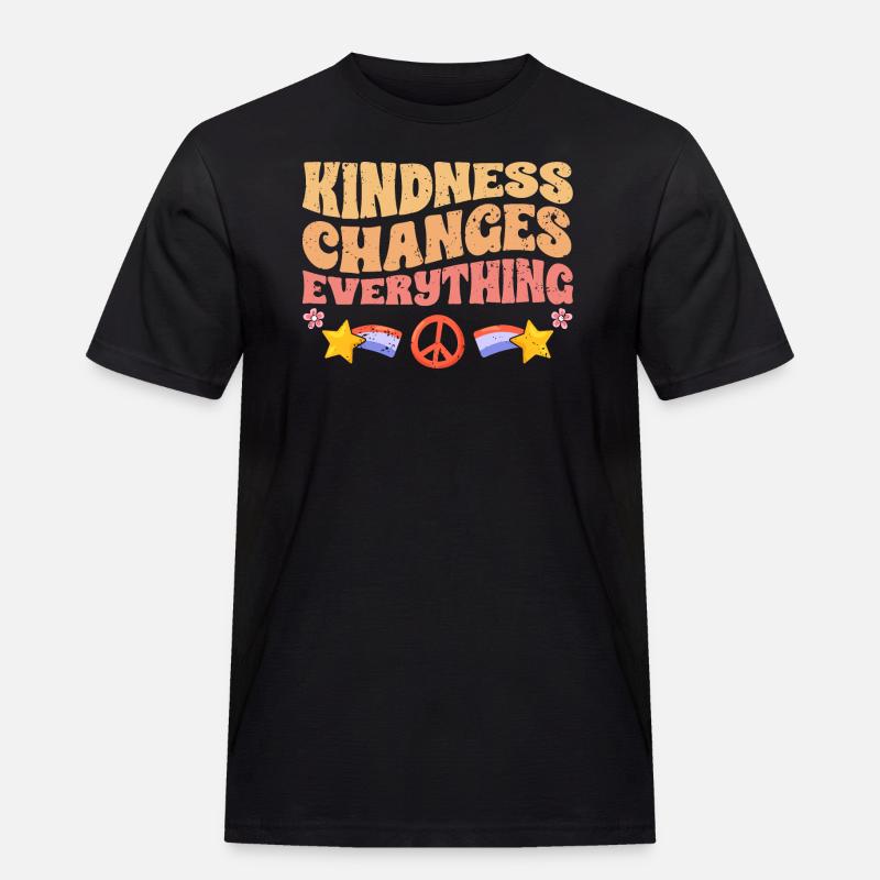 Kindness Changes Everything A Humanity - Männer Workwear T-Shirt - Schwarz