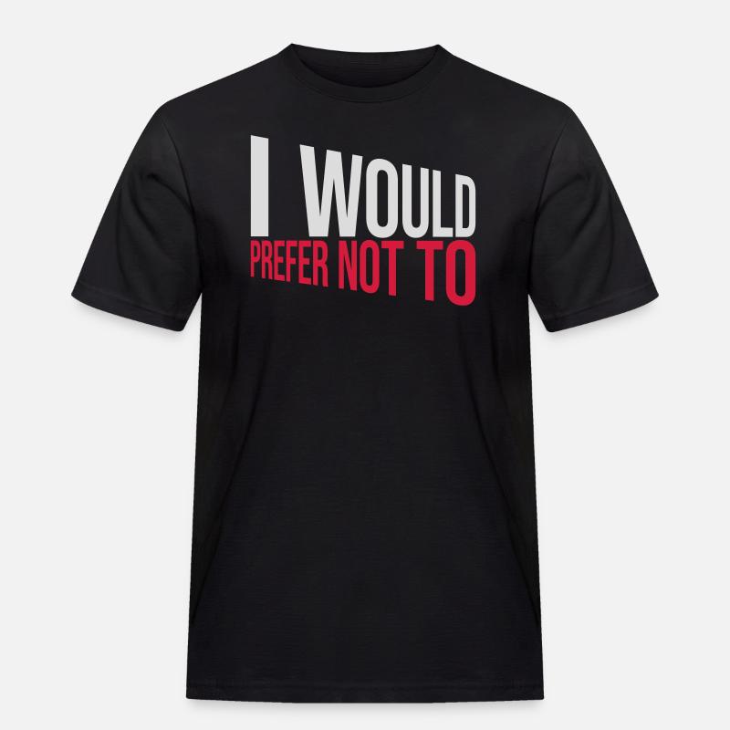 I prefer not to - Männer Workwear T-Shirt - Schwarz