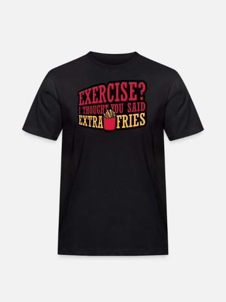 Exercise Extra Fries Quote - Men's Workwear T-Shirt - black