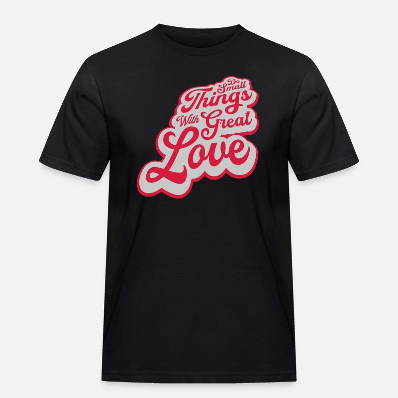 Zitat do small things - Männer Workwear T-Shirt - Schwarz