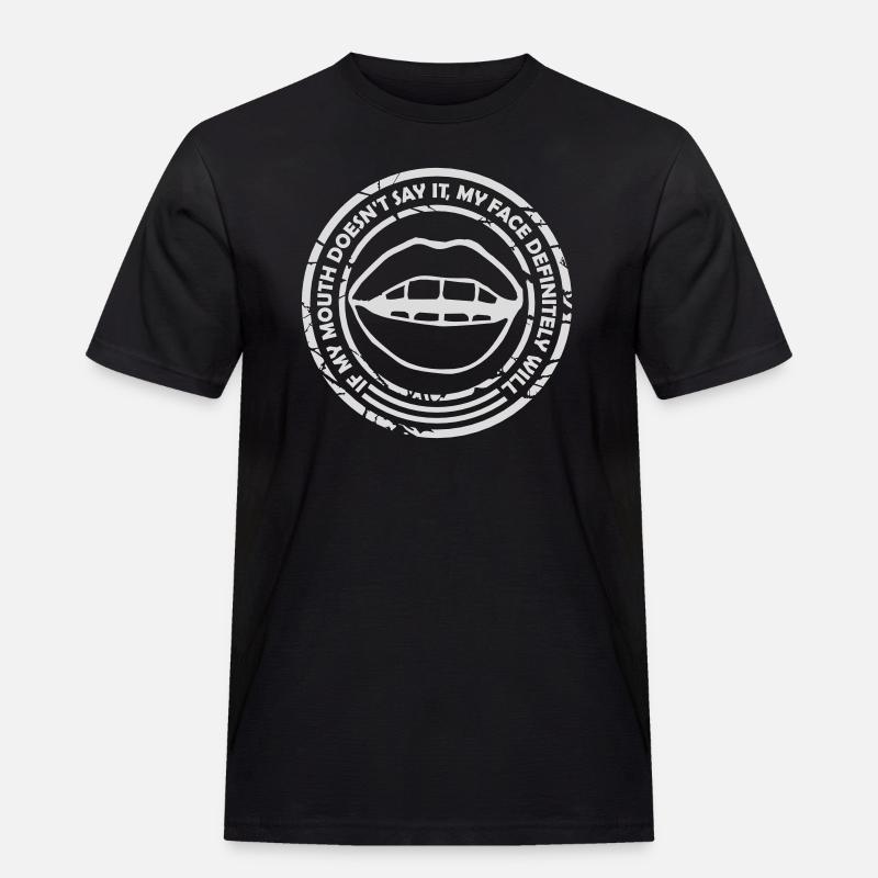my face definitely will - Männer Workwear T-Shirt - Schwarz