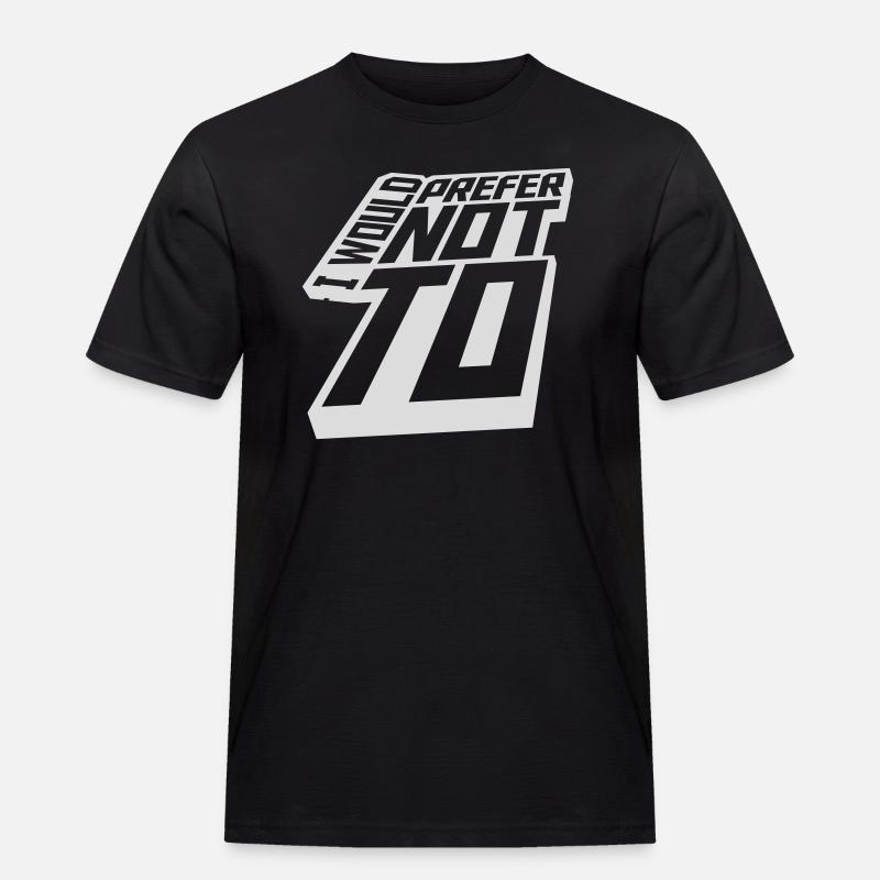 I prefer not to - Männer Workwear T-Shirt - Schwarz