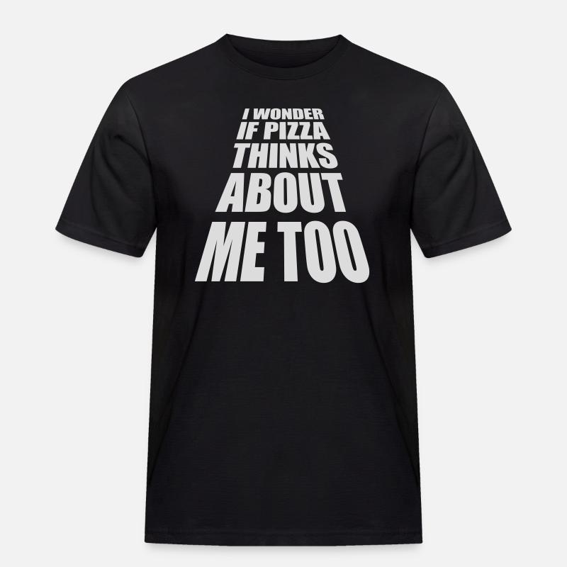 pizza thinks about me - Männer Workwear T-Shirt - Schwarz