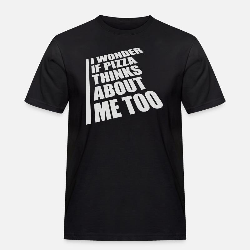 pizza thinks about me - Männer Workwear T-Shirt - Schwarz