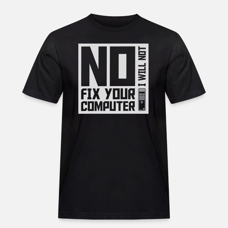 not fix your computer - Männer Workwear T-Shirt - Schwarz