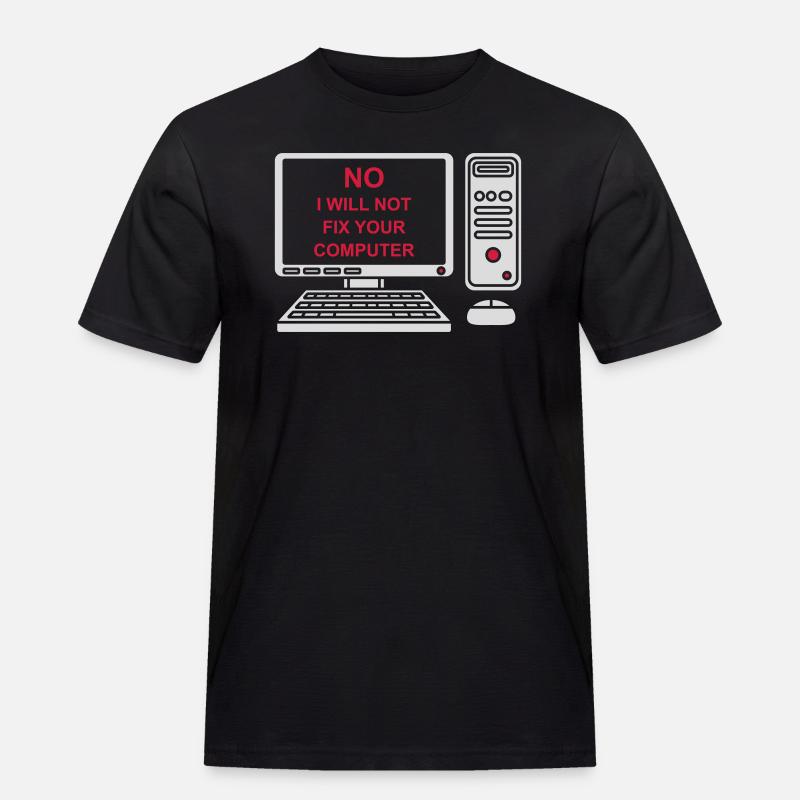 not fix your computer - Männer Workwear T-Shirt - Schwarz