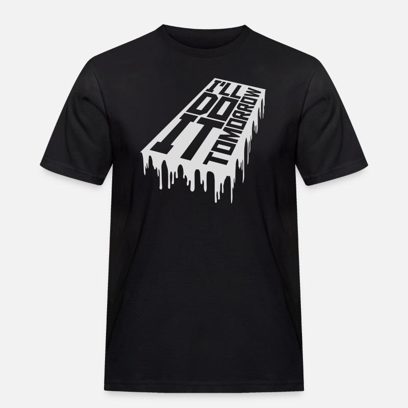do it tomorrow Zitat - Männer Workwear T-Shirt - Schwarz