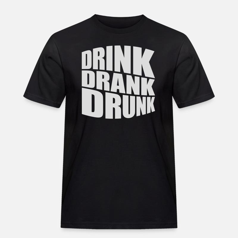 drink drank drunk Zitat - Männer Workwear T-Shirt - Schwarz