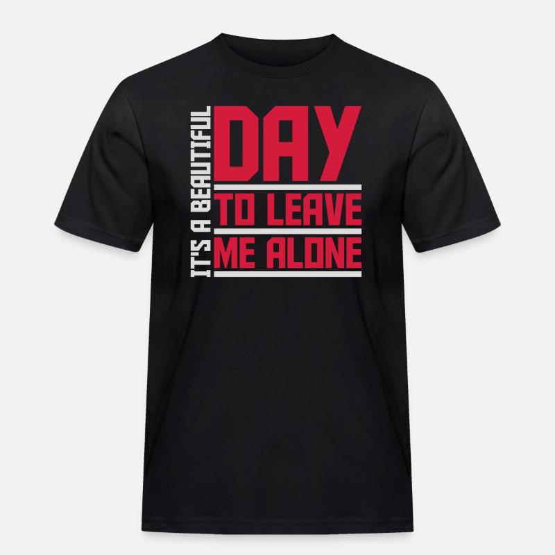 leave me alone day - Männer Workwear T-Shirt - Schwarz