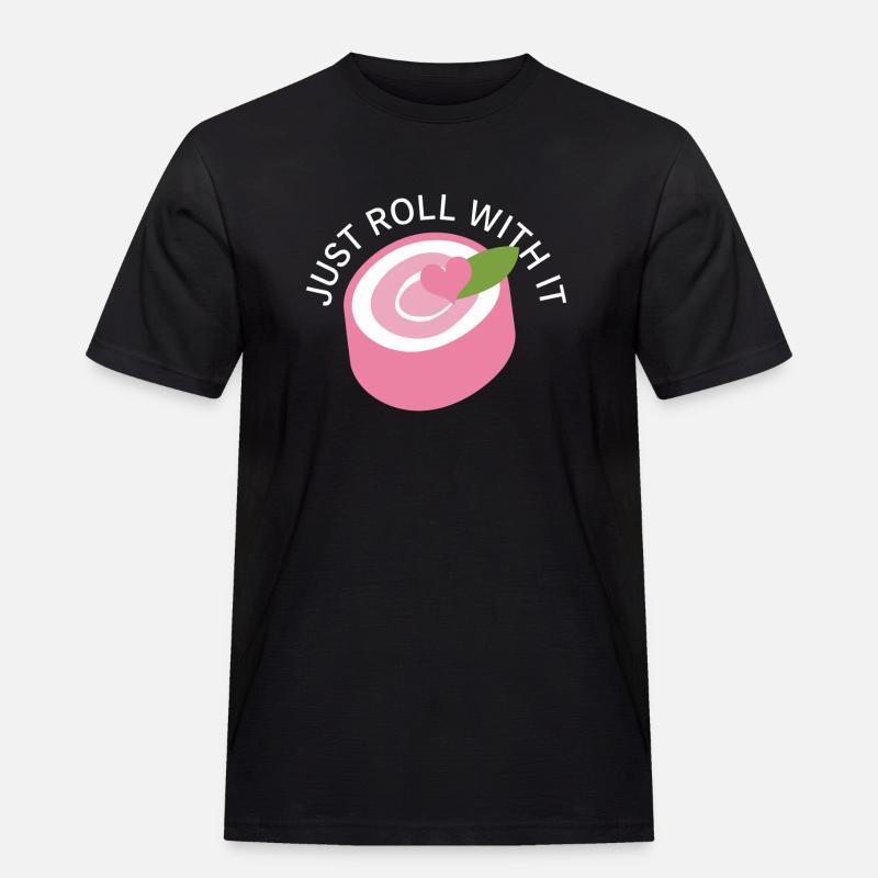 Just Roll With It - Männer Workwear T-Shirt - Schwarz