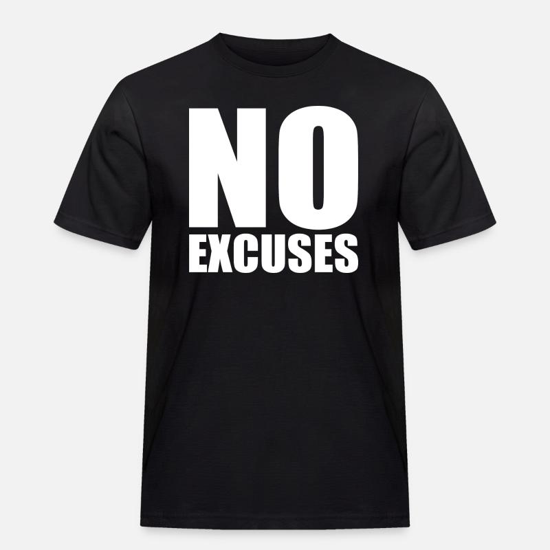 No excuses - Männer Workwear T-Shirt - Schwarz