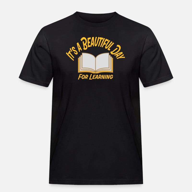 beautiful day for learning - Männer Workwear T-Shirt - Schwarz