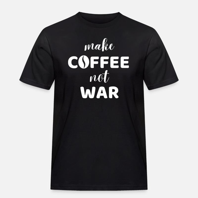 make coffee not war - Männer Workwear T-Shirt - Schwarz