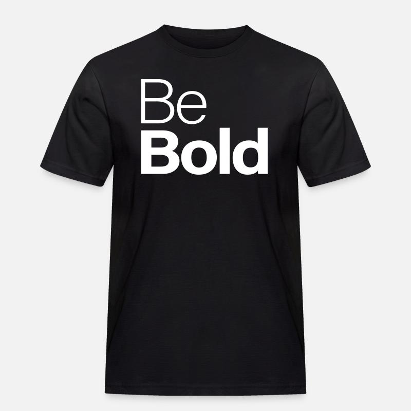 Be Bold - Männer Workwear T-Shirt - Schwarz