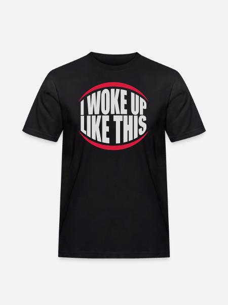 woke up like this - Men's Workwear T-Shirt - black