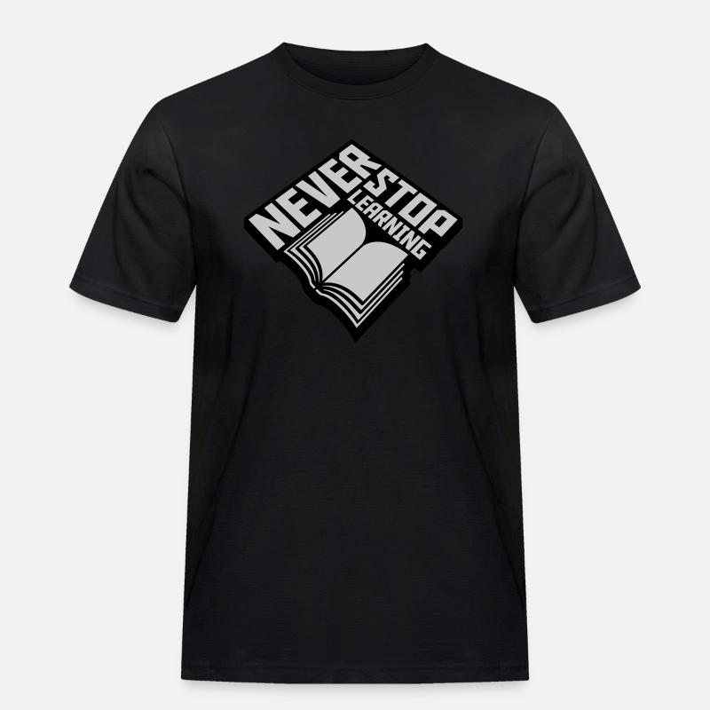 never stop learning Zitat - Männer Workwear T-Shirt - Schwarz