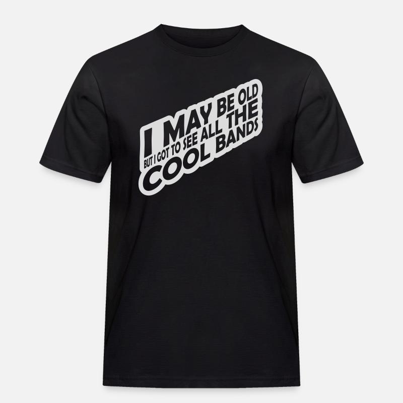 I may be old - Männer Workwear T-Shirt - Schwarz