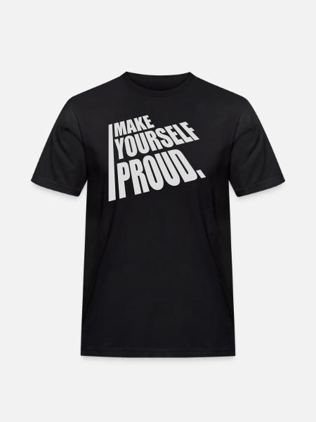 make yourself proud quote - Men's Workwear T-Shirt - black