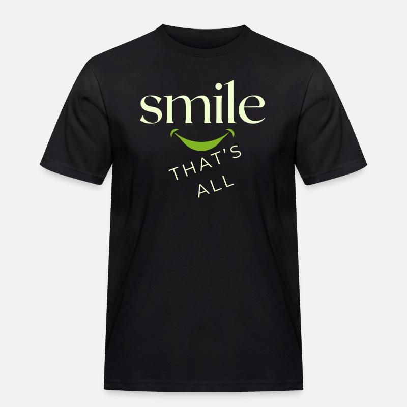 Lächle, das ist alles! - Männer Workwear T-Shirt - Schwarz