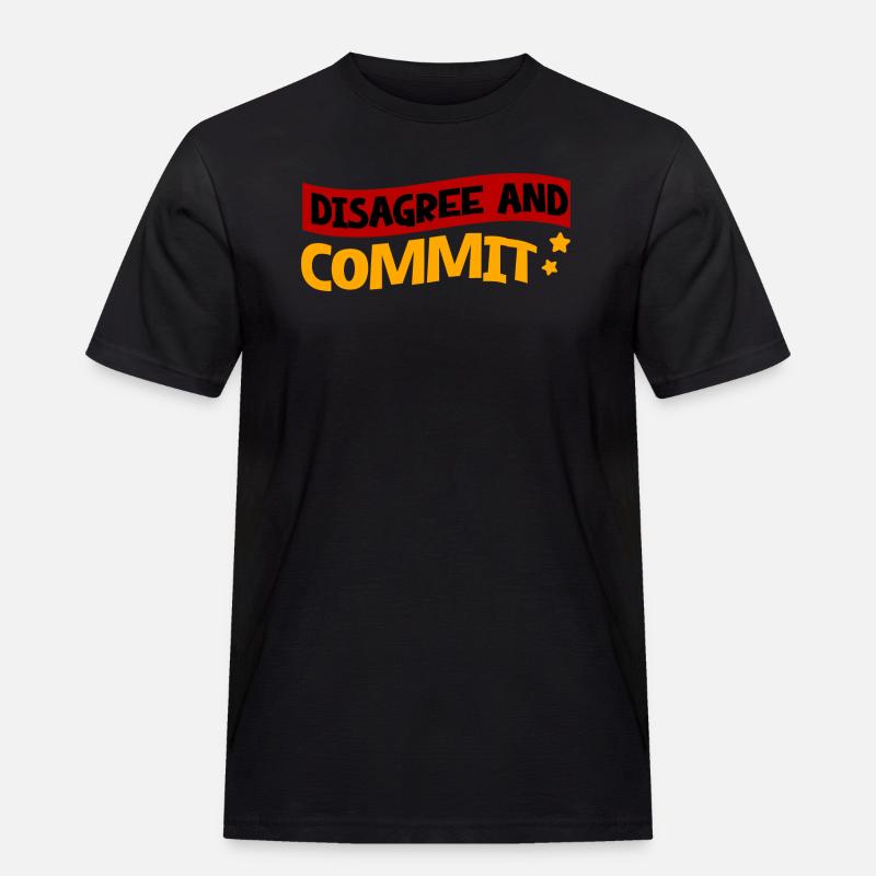 Disagree And Commit 2 - Männer Workwear T-Shirt - Schwarz