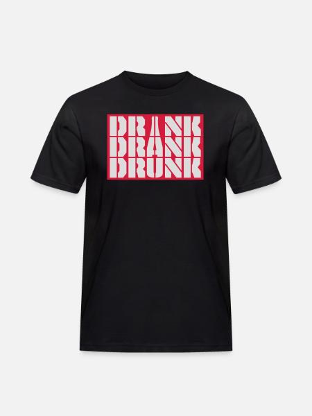 drink drank drunk Zitat - Männer Workwear T-Shirt - Schwarz
