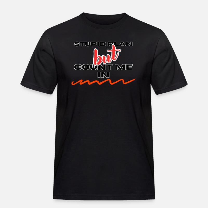 STUPID PLAN - Männer Workwear T-Shirt - Schwarz