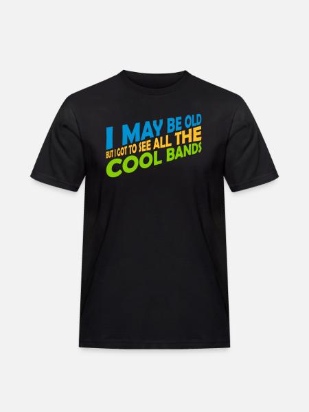I may be old - Men's Workwear T-Shirt - black
