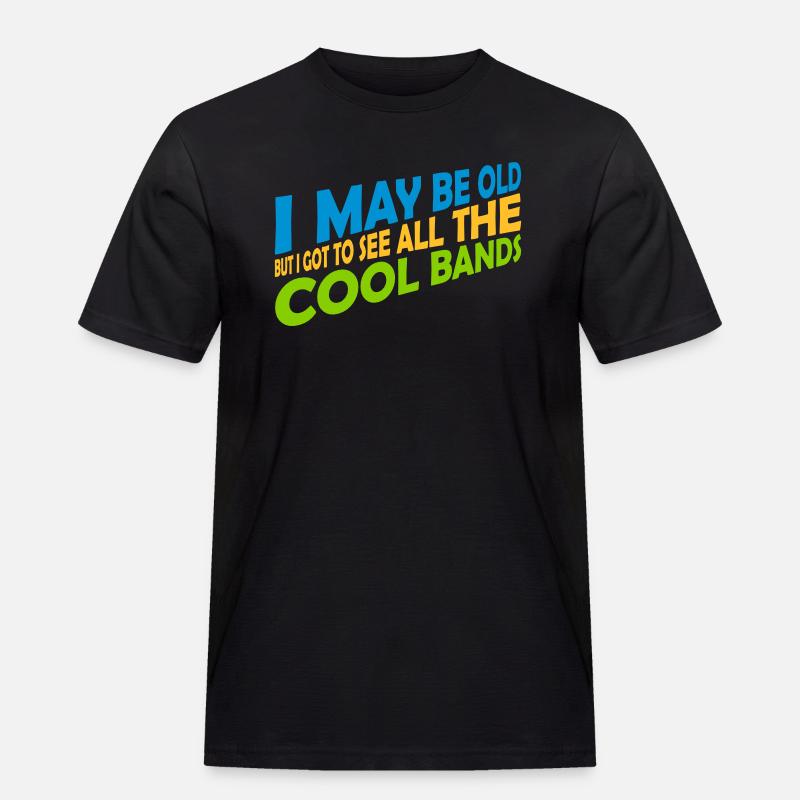 I may be old - Männer Workwear T-Shirt - Schwarz