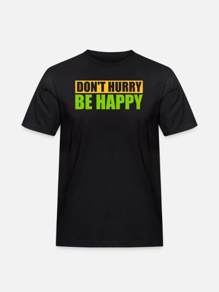 Don't hurry be happy - Men's Workwear T-Shirt - black