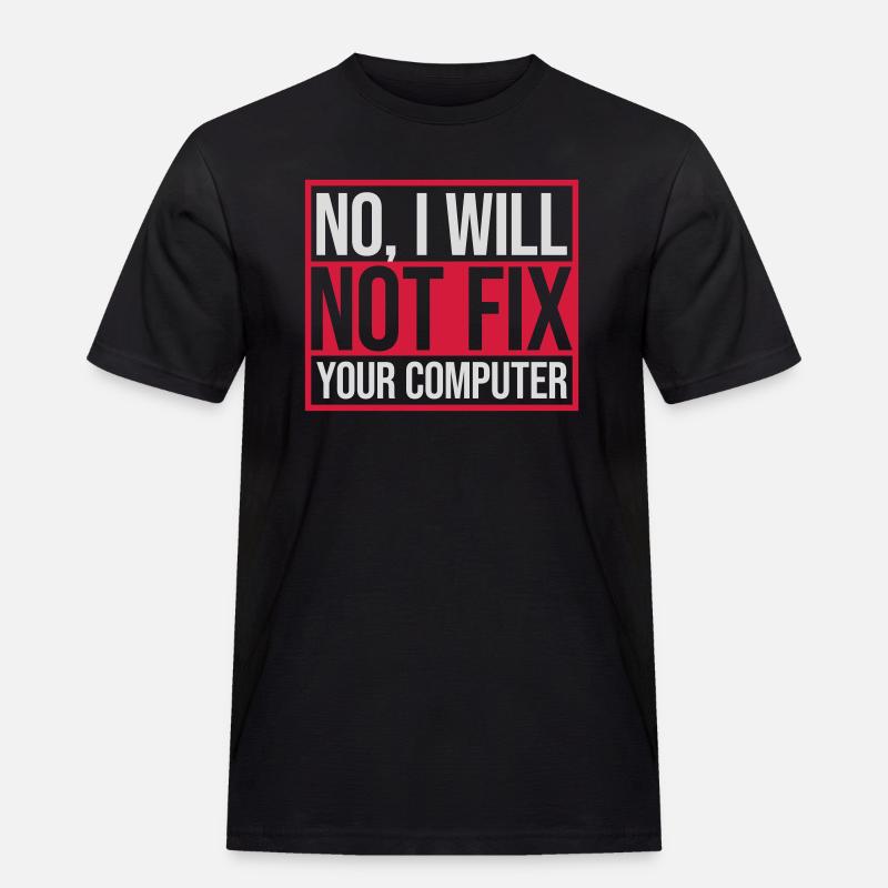 not fix your computer - Männer Workwear T-Shirt - Schwarz