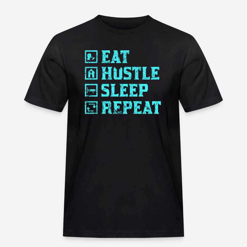 Eat hustle sleep repeat - Männer Workwear T-Shirt - Schwarz