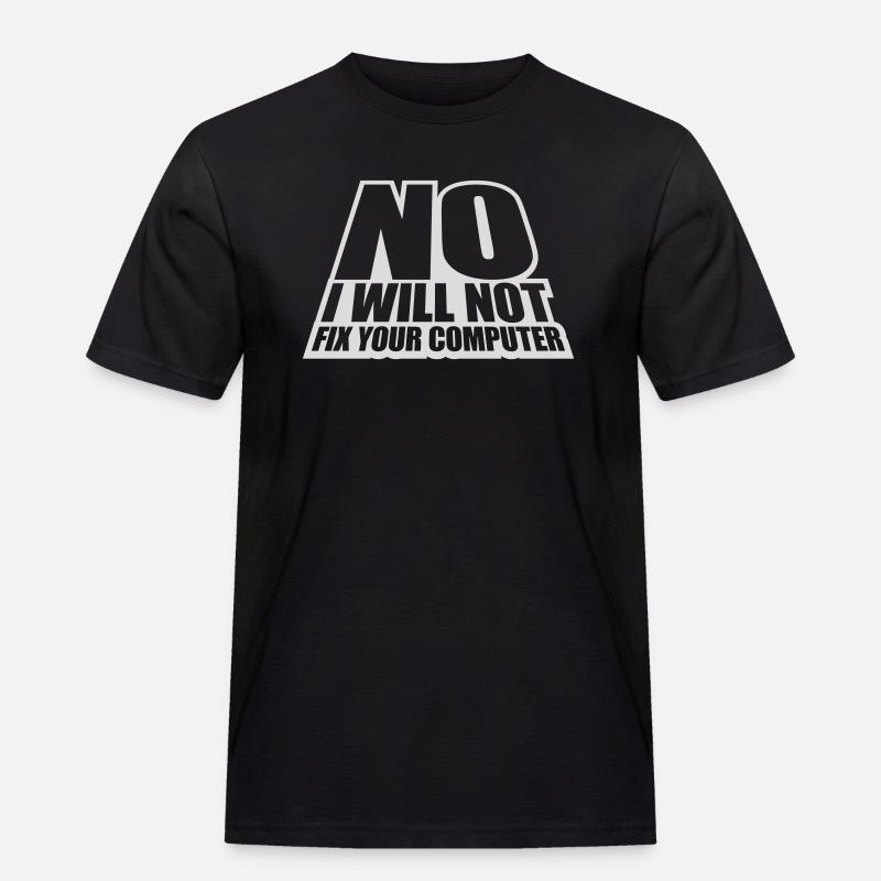 not fix your computer - Men's Workwear T-Shirt - black
