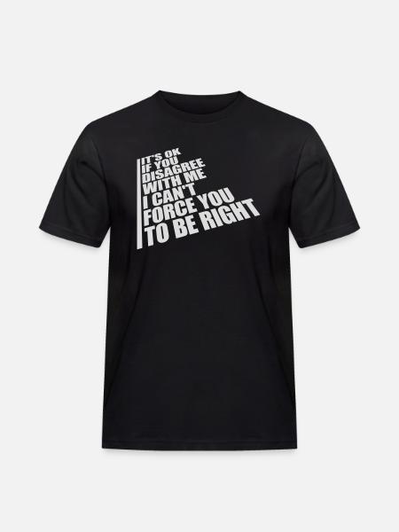 you disagree with me - Men's Workwear T-Shirt - black
