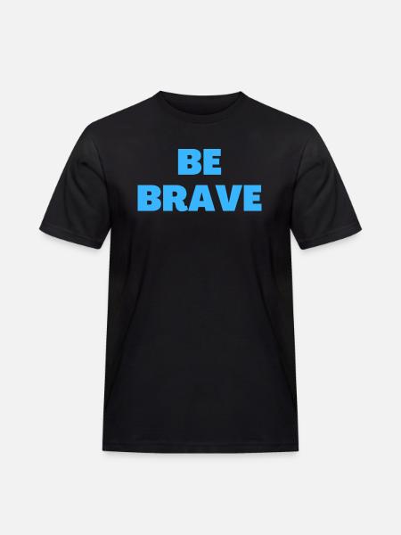 Be Brave - Christian Quotes - Men's Workwear T-Shirt - black