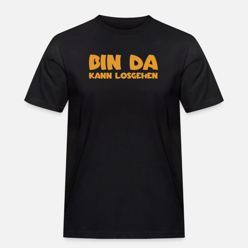 Bin da - Kann losgehen - Männer Workwear T-Shirt - Schwarz