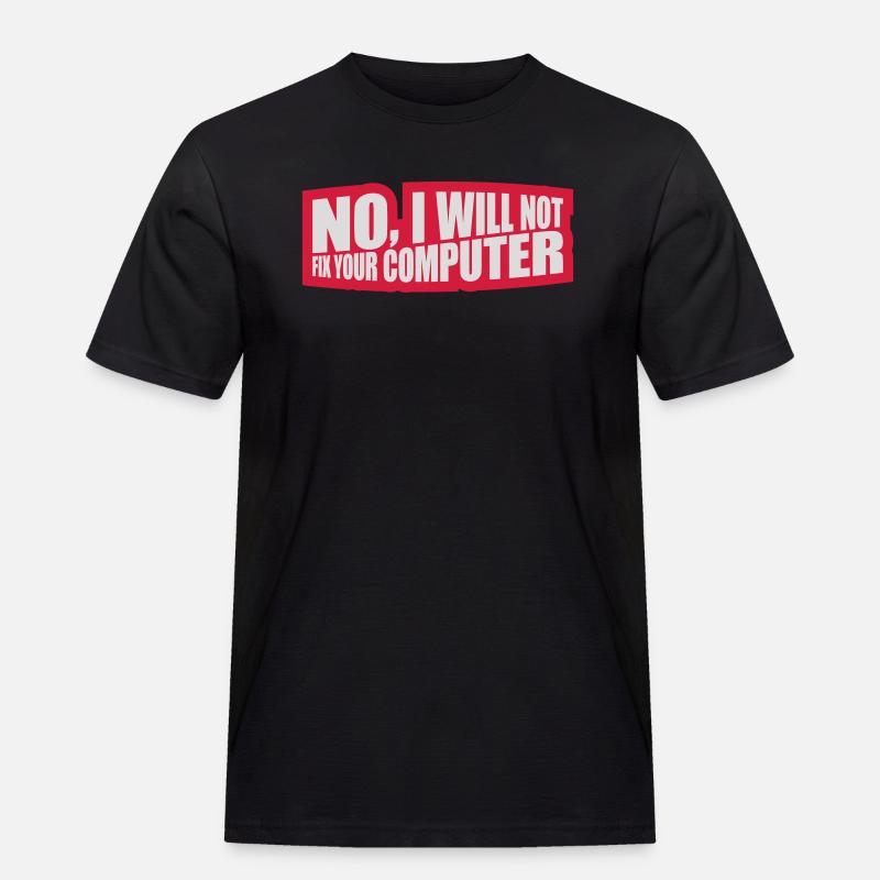 not fix your computer - Men's Workwear T-Shirt - black