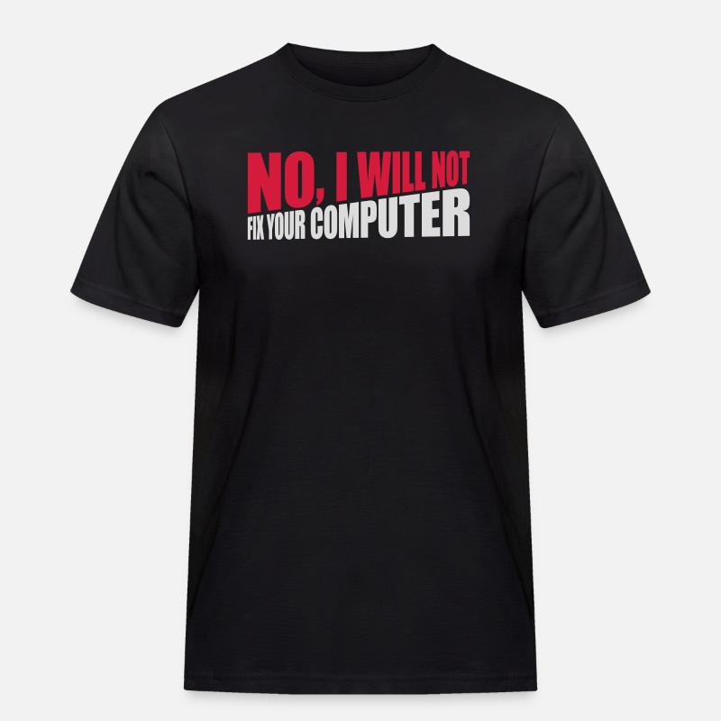 not fix your computer - Men's Workwear T-Shirt - black
