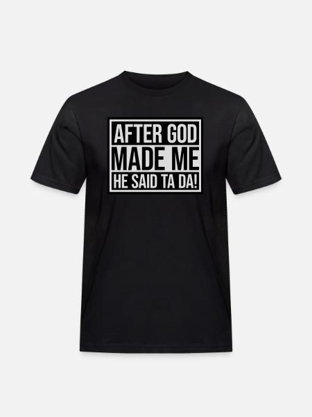 after god made me - Men's Workwear T-Shirt - black