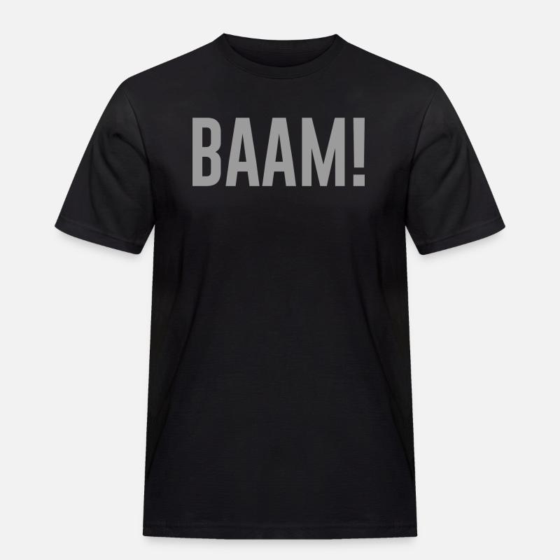 Baam Spruch Geschenk - Männer Workwear T-Shirt - Schwarz