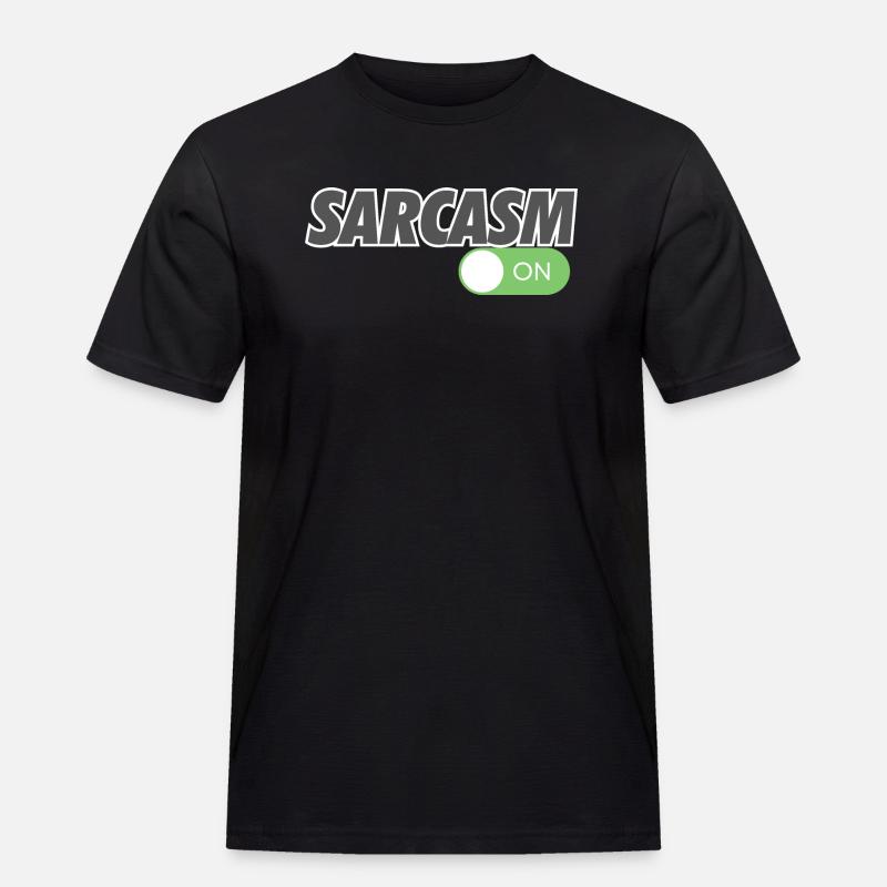 SARCASM ON - Männer Workwear T-Shirt - Schwarz