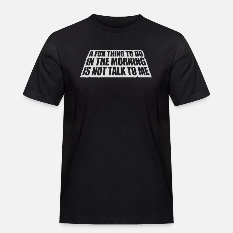 not talk to me - Männer Workwear T-Shirt - Schwarz