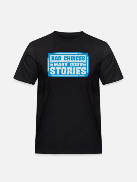 bad decisions great stories - Men's Workwear T-Shirt - black