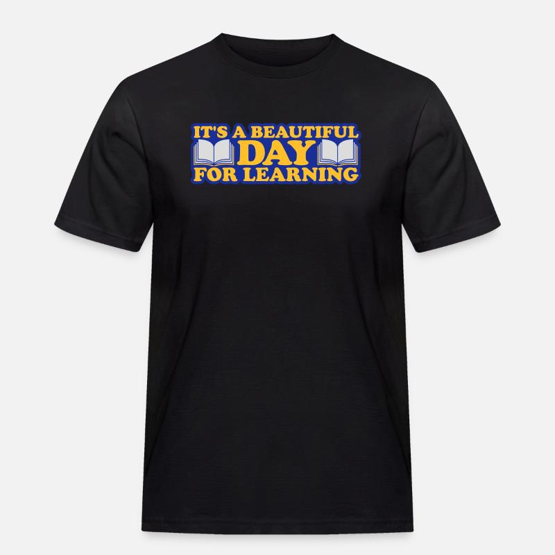 beautiful day for learning - Männer Workwear T-Shirt - Schwarz