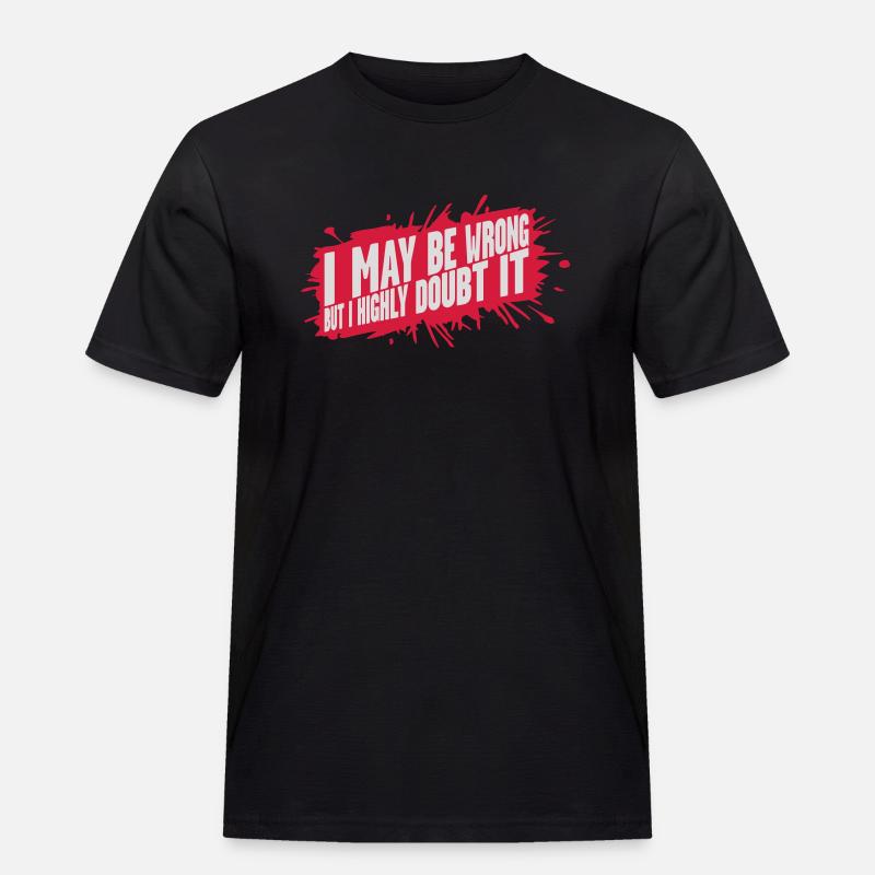 I may be wrong - Männer Workwear T-Shirt - Schwarz